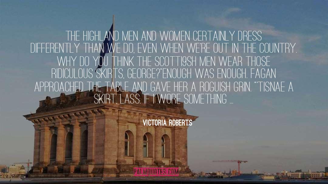 Scottish Brogue quotes by Victoria Roberts