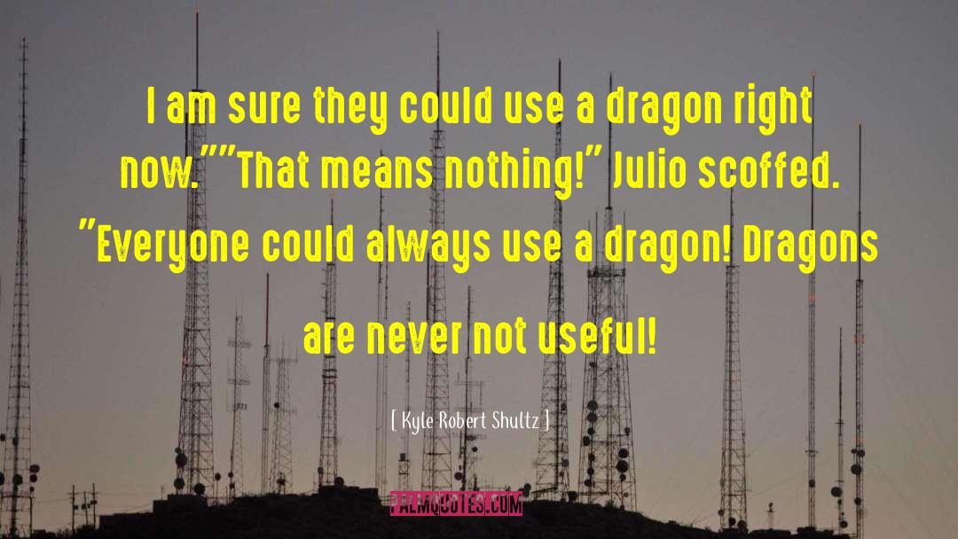 Scottish Dragons quotes by Kyle Robert Shultz