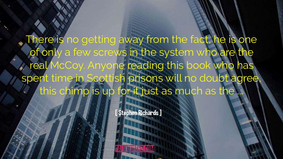Scottish Penal System quotes by Stephen Richards