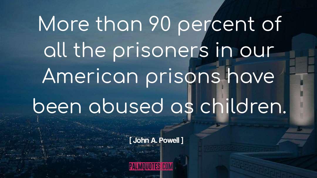 Scottish Prison Abuse quotes by John A. Powell