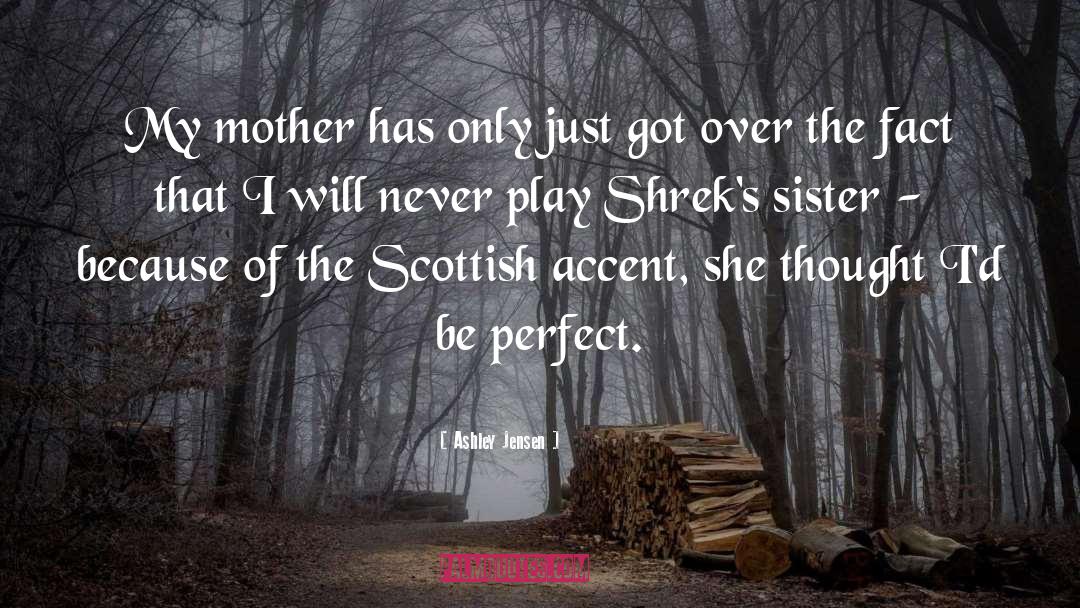 Scottish quotes by Ashley Jensen