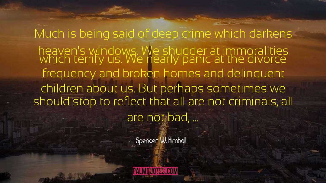 Scotttish True Crime quotes by Spencer W. Kimball