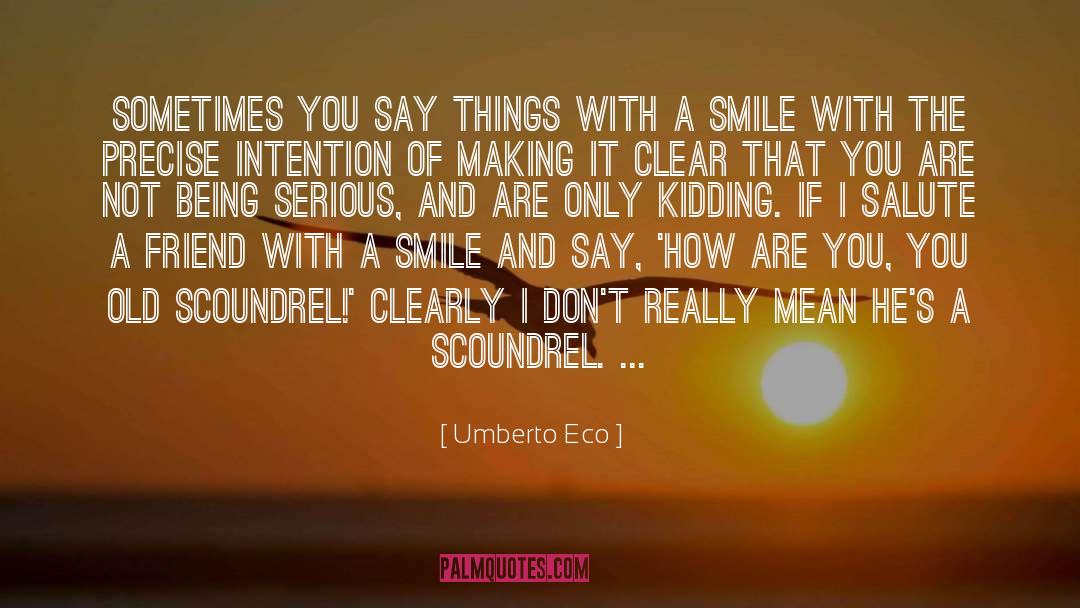 Scoundrel quotes by Umberto Eco