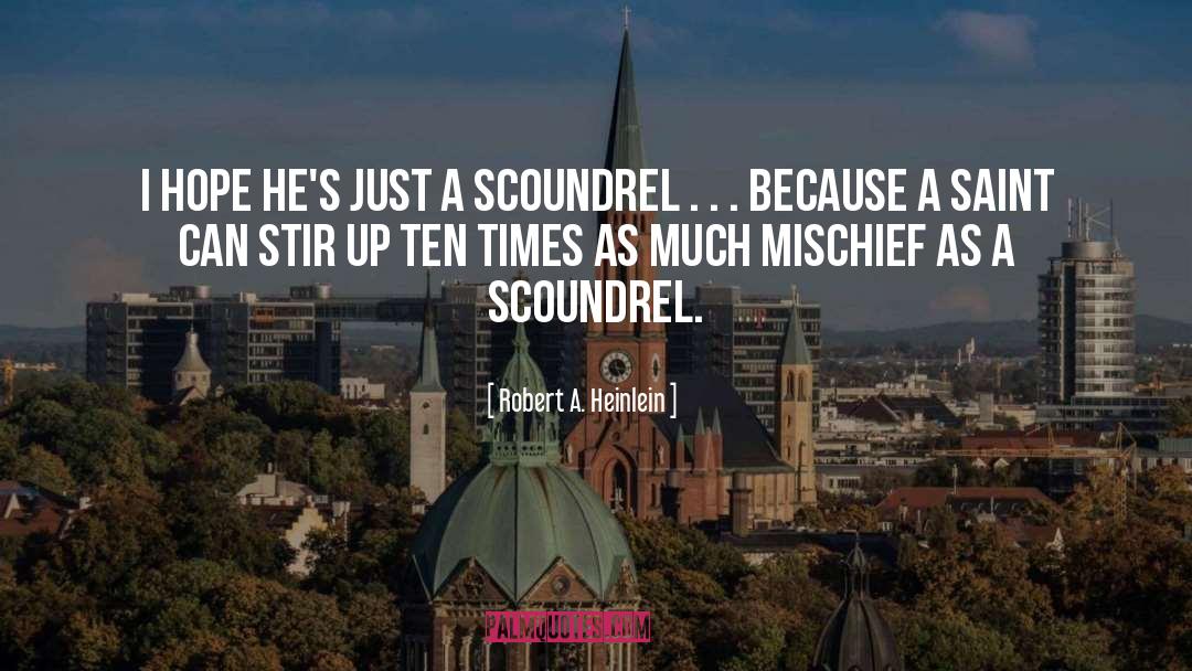 Scoundrel quotes by Robert A. Heinlein