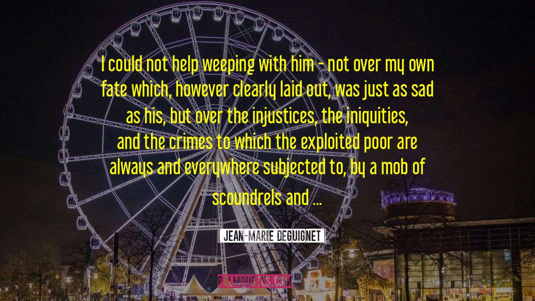 Scoundrels quotes by Jean-Marie Deguignet