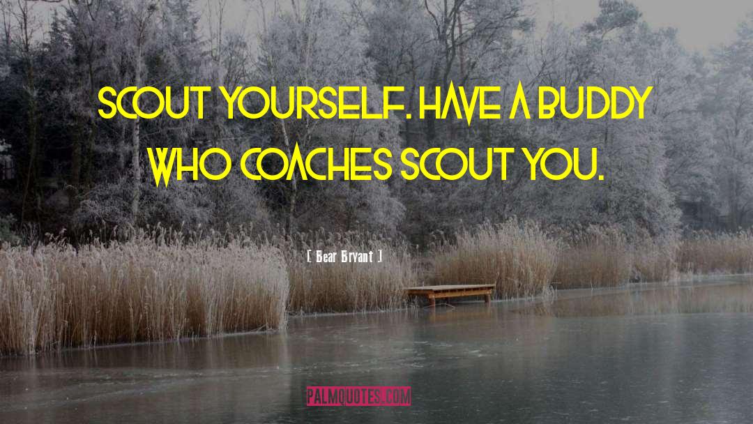Scout Finch quotes by Bear Bryant