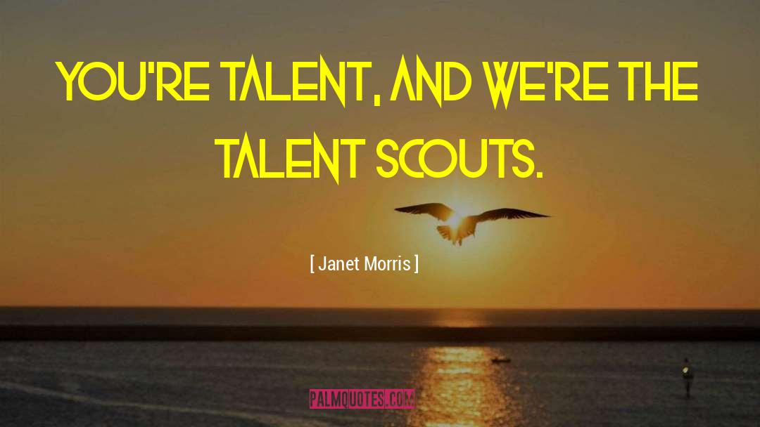 Scouts quotes by Janet Morris