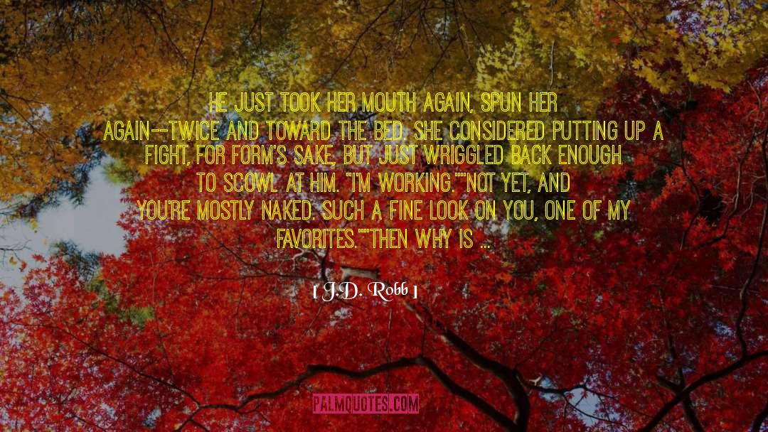 Scowl quotes by J.D. Robb