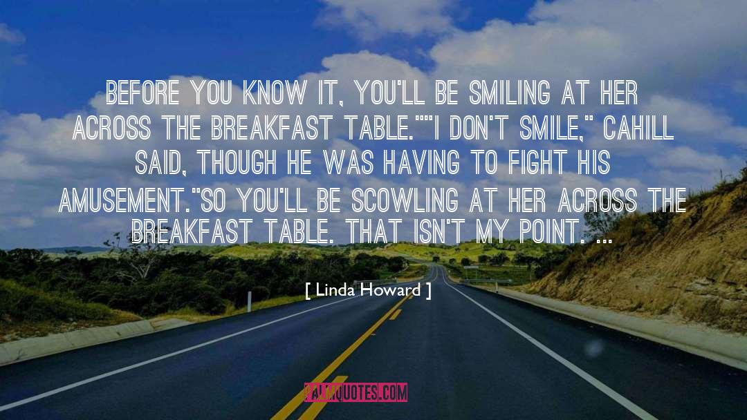 Scowling quotes by Linda Howard