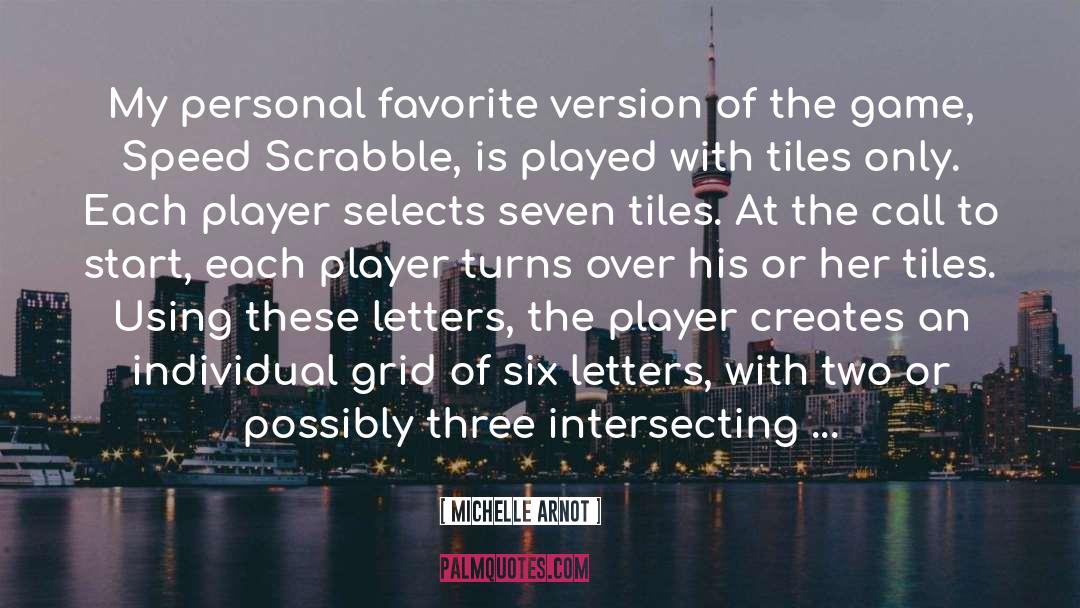 Scrabble quotes by Michelle Arnot