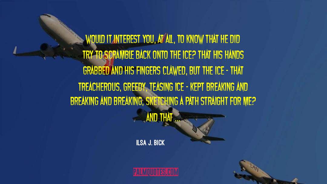 Scramble quotes by Ilsa J. Bick