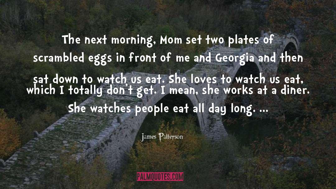 Scrambled Eggs quotes by James Patterson