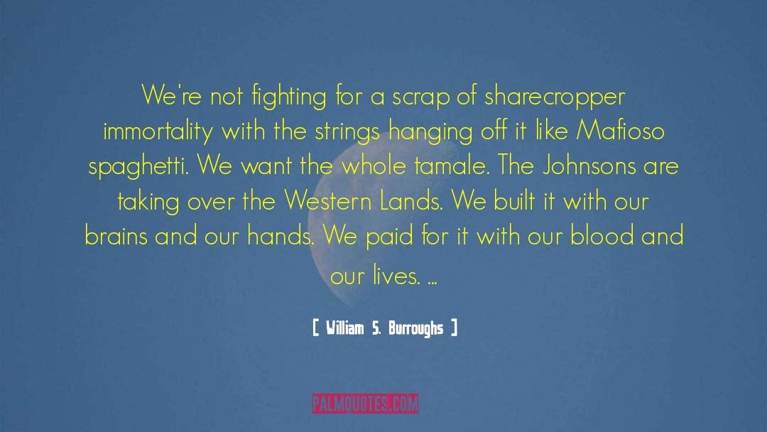 Scrap quotes by William S. Burroughs