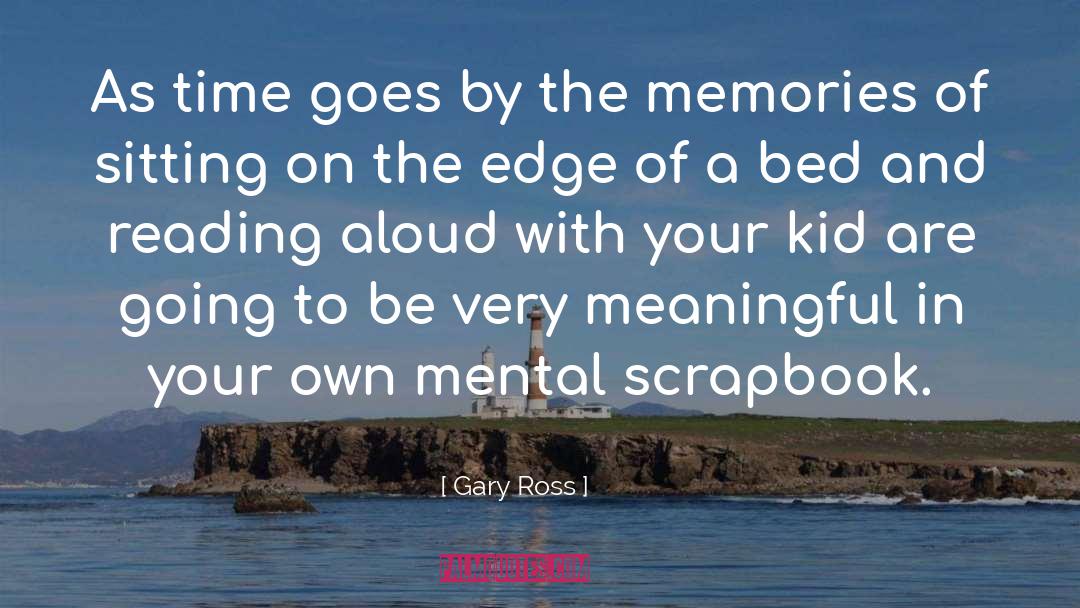 Scrapbook quotes by Gary Ross