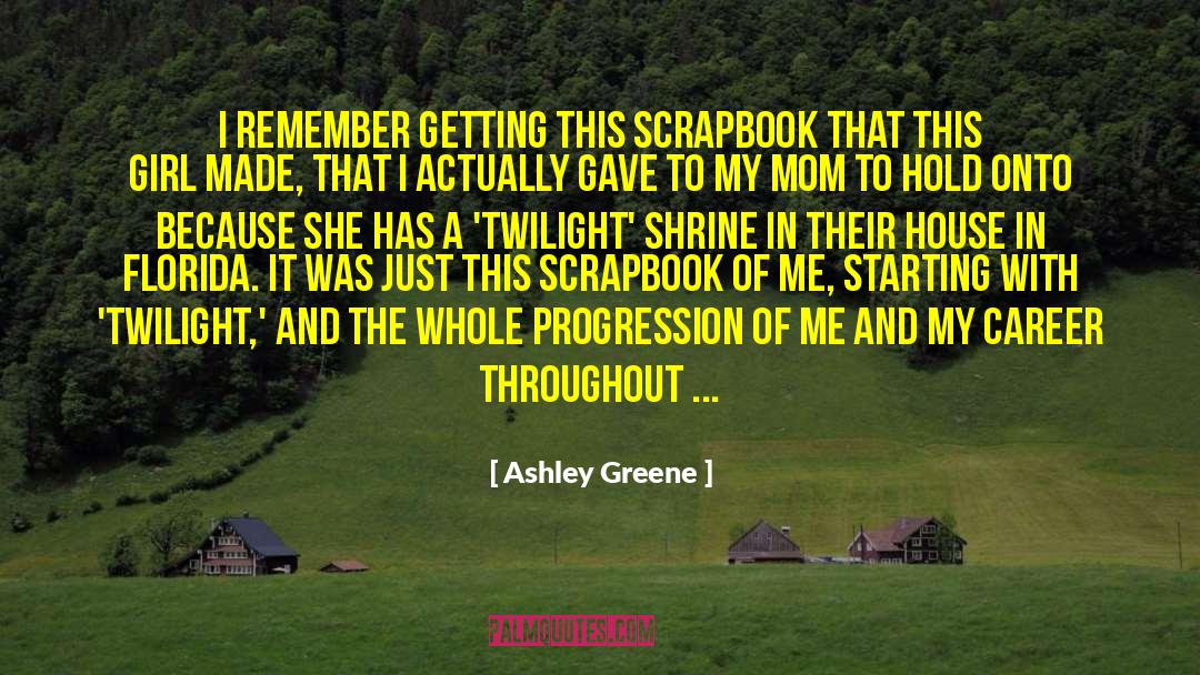 Scrapbook quotes by Ashley Greene