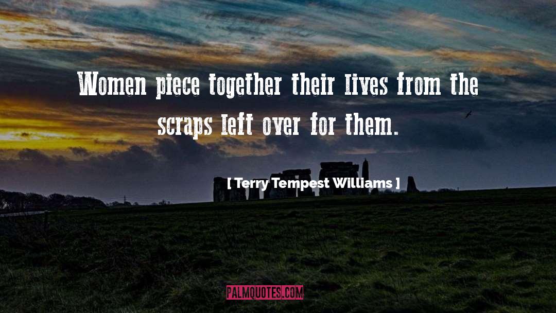 Scraps quotes by Terry Tempest Williams