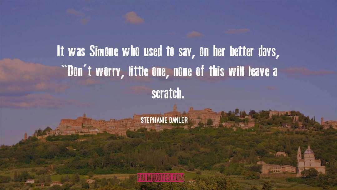 Scratch From Lilo quotes by Stephanie Danler