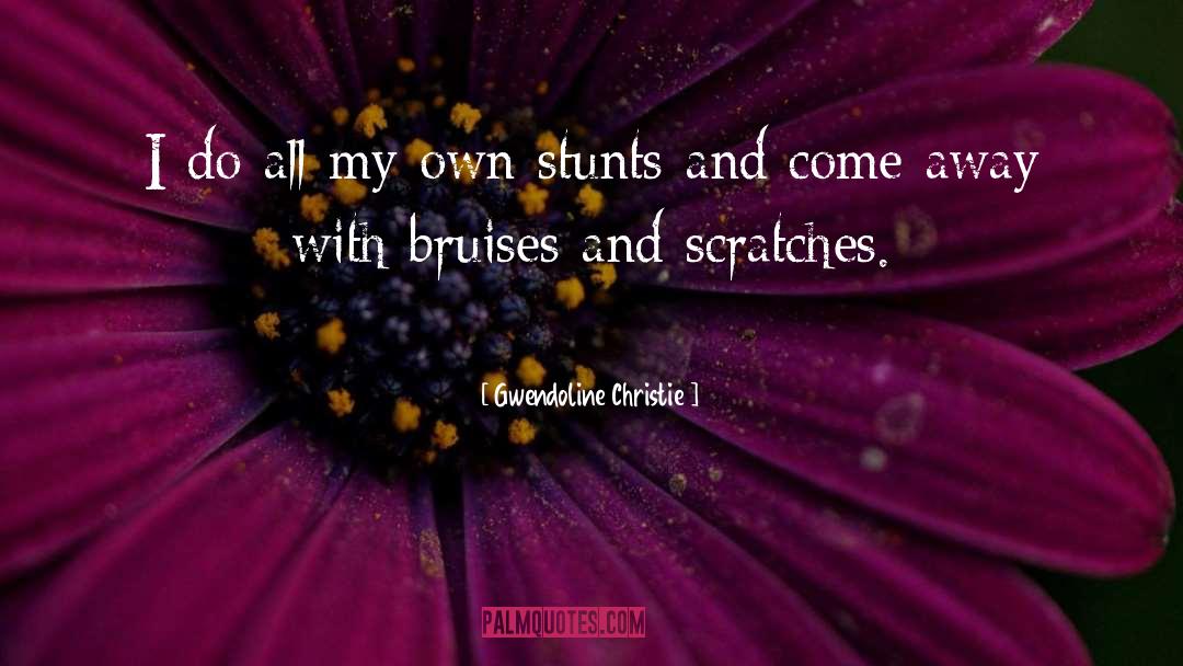 Scratches quotes by Gwendoline Christie