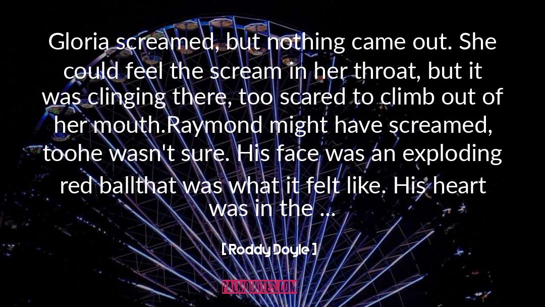 Screamed quotes by Roddy Doyle