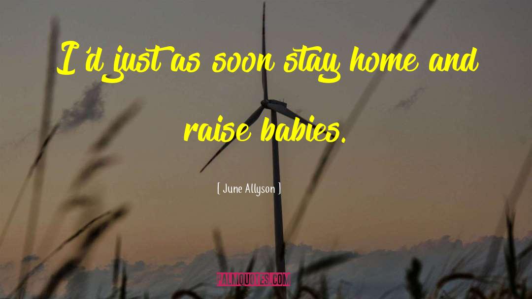 Screaming Babies quotes by June Allyson