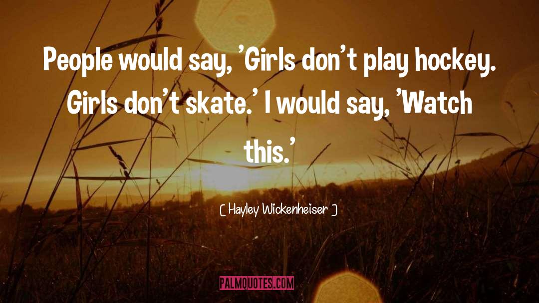 Screaming Girls quotes by Hayley Wickenheiser