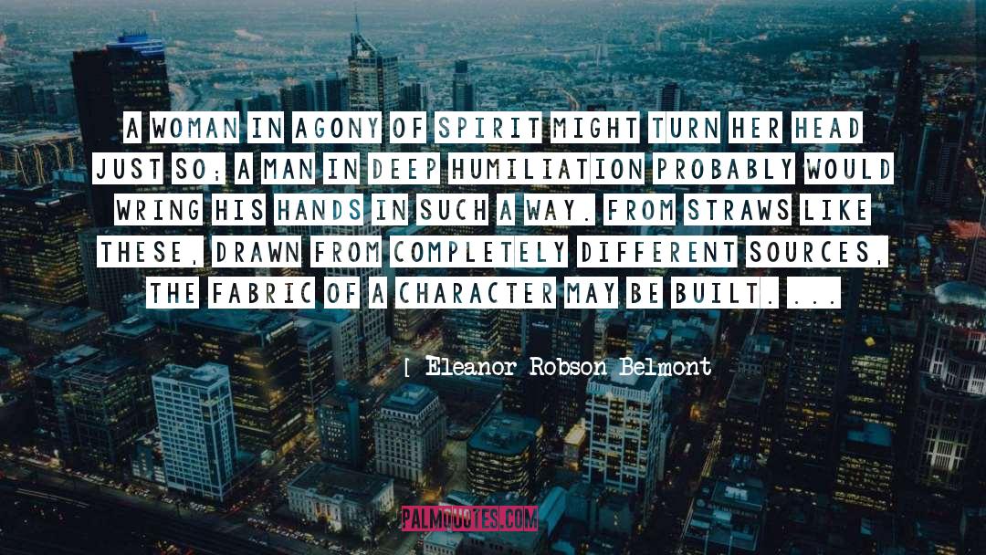 Screams Of Agony quotes by Eleanor Robson Belmont