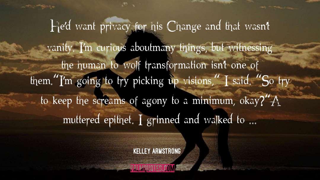 Screams Of Agony quotes by Kelley Armstrong