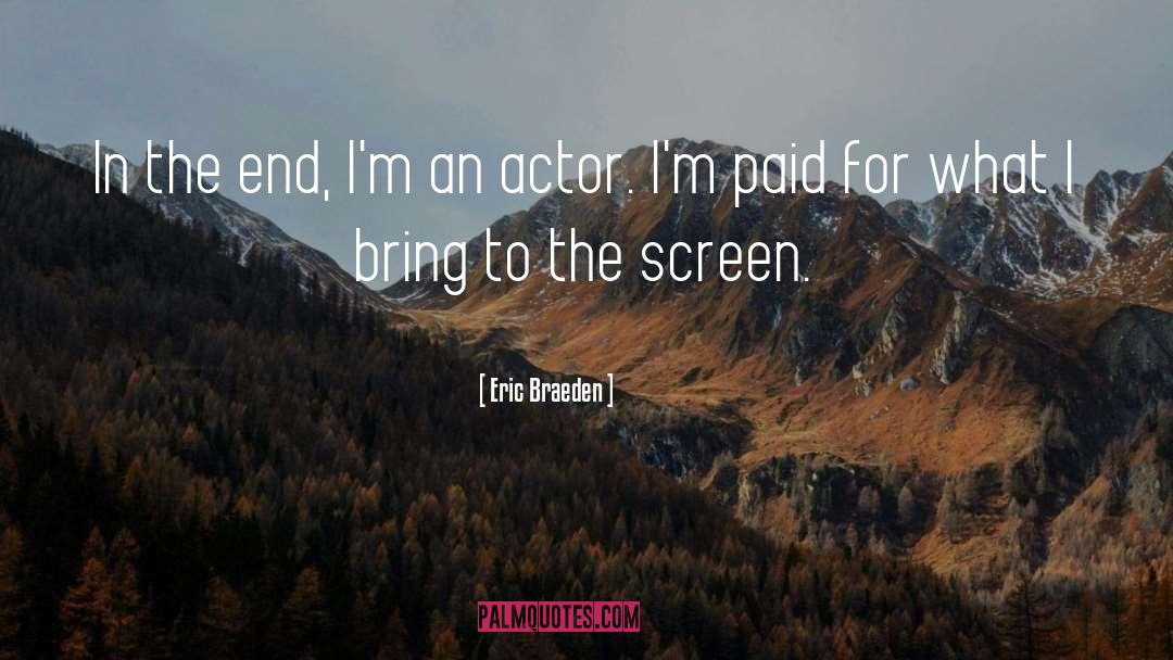 Screen Savers quotes by Eric Braeden
