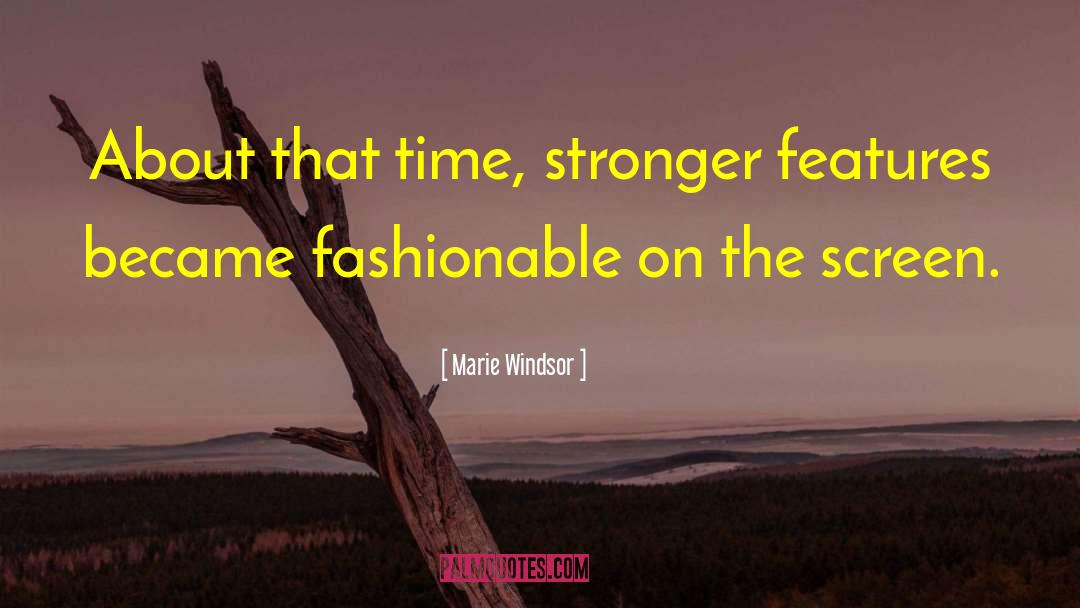 Screen Time quotes by Marie Windsor