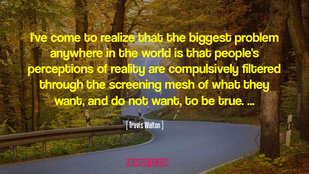 Screening quotes by Travis Walton