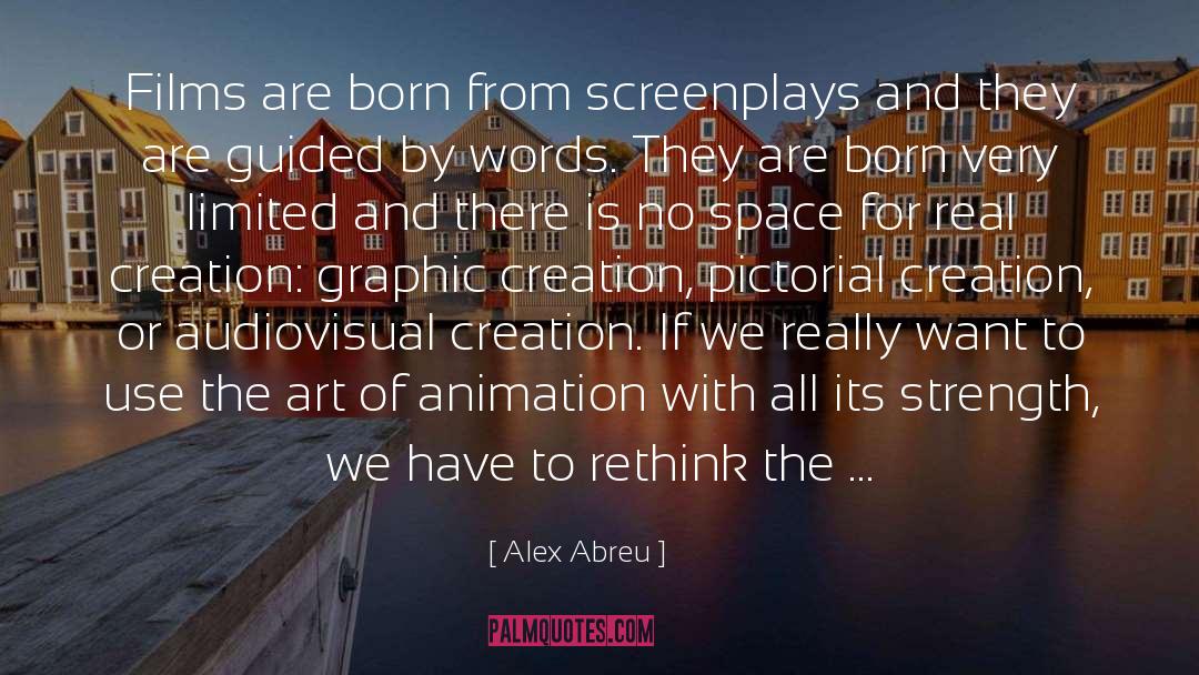 Screenplays quotes by Alex Abreu