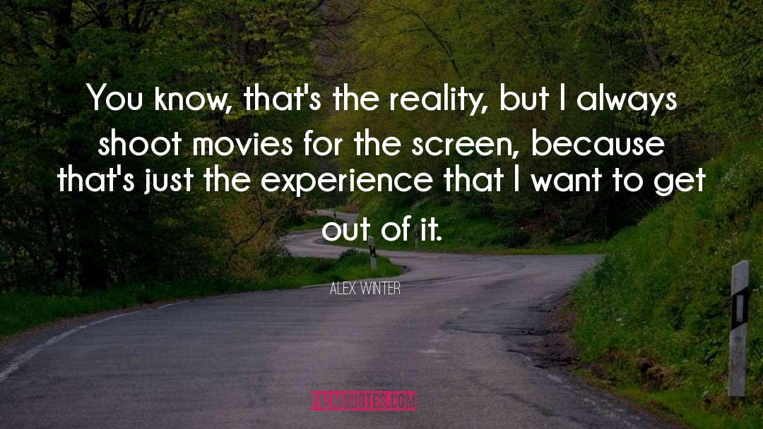 Screens quotes by Alex Winter