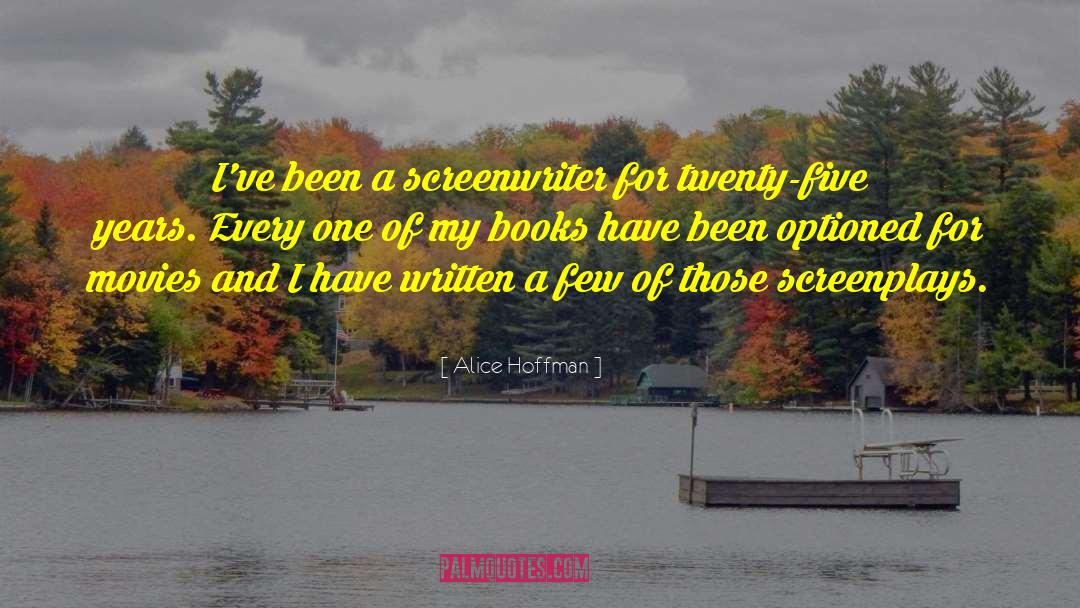 Screenwriter quotes by Alice Hoffman