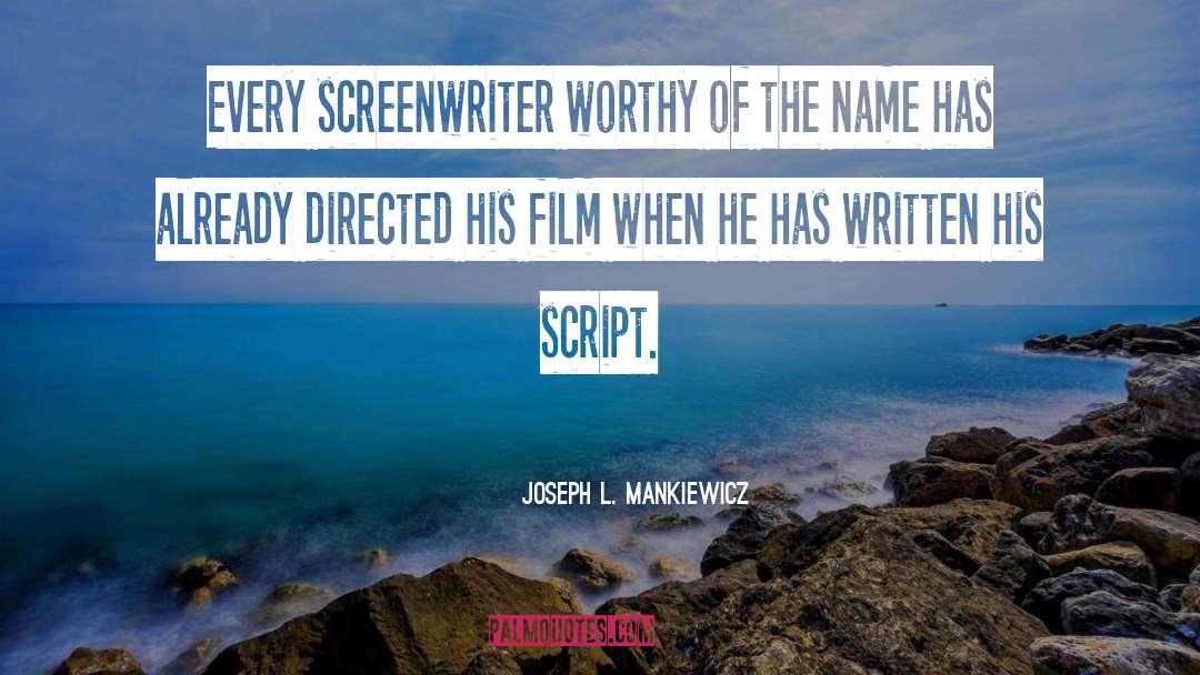 Screenwriter quotes by Joseph L. Mankiewicz