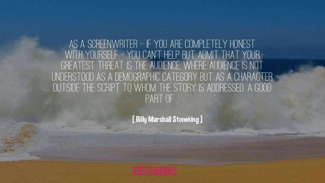 Screenwriter quotes by Billy Marshall Stoneking