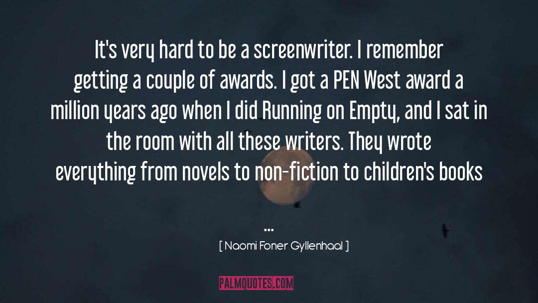 Screenwriter quotes by Naomi Foner Gyllenhaal