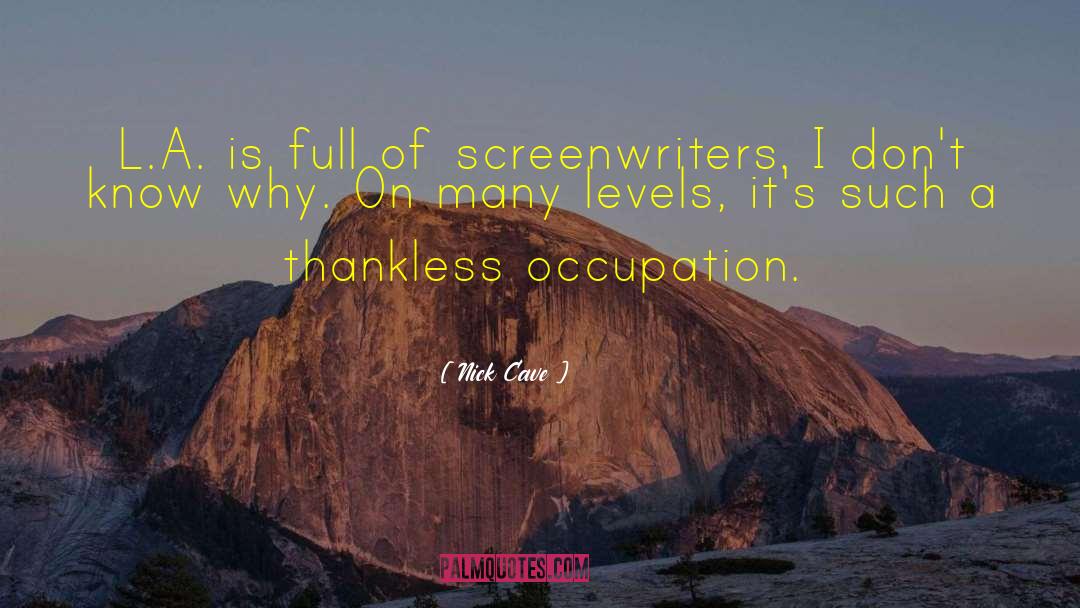 Screenwriters quotes by Nick Cave