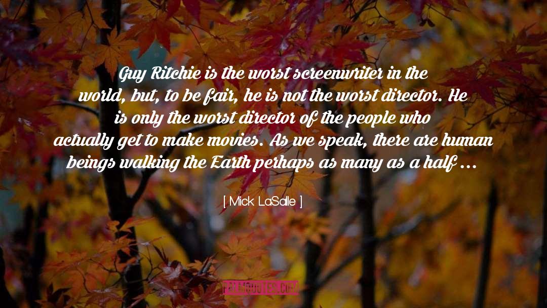 Screenwriters quotes by Mick LaSalle