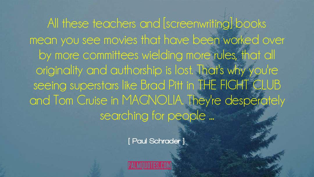 Screenwriting quotes by Paul Schrader