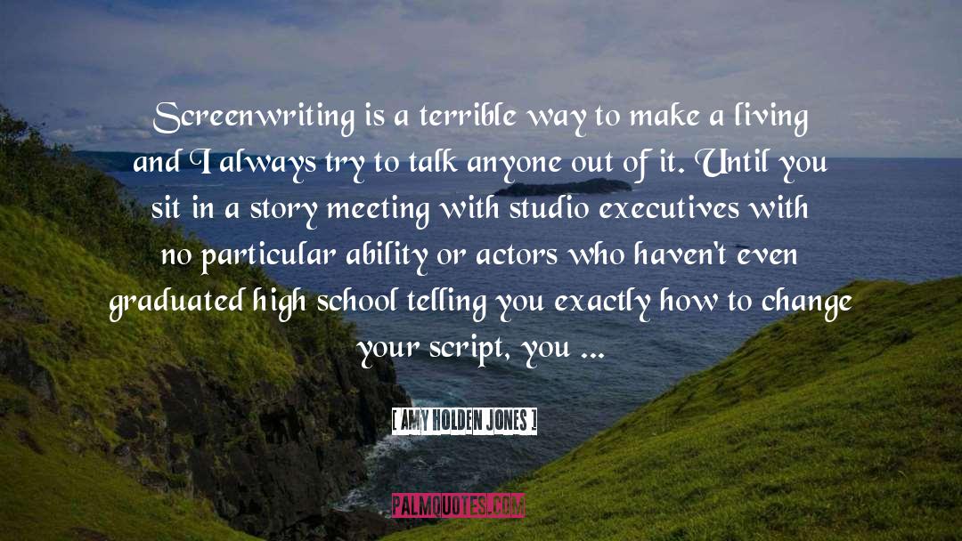 Screenwriting quotes by Amy Holden Jones