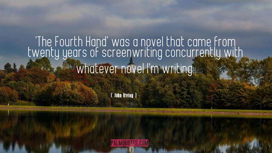 Screenwriting quotes by John Irving