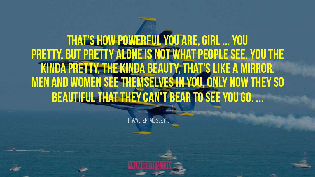 Screw Inner Beauty quotes by Walter Mosley