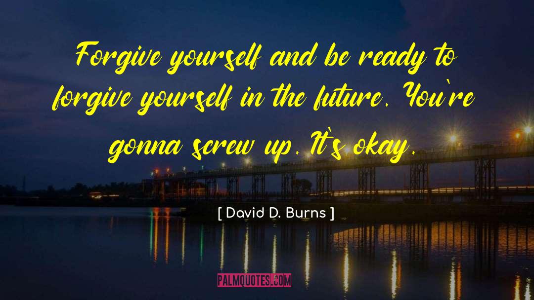 Screw Ups quotes by David D. Burns