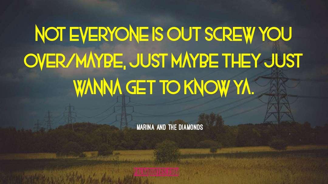 Screw You quotes by Marina And The Diamonds