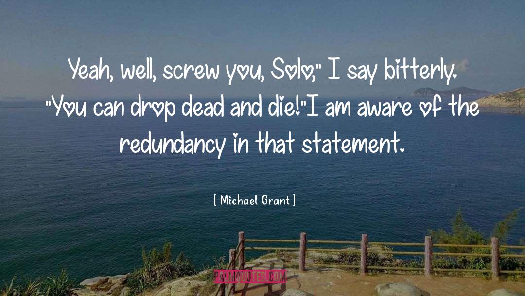 Screw You quotes by Michael Grant