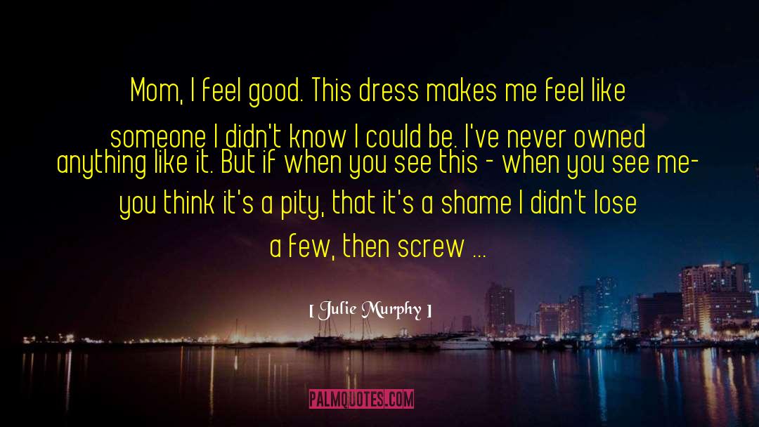 Screw You quotes by Julie Murphy