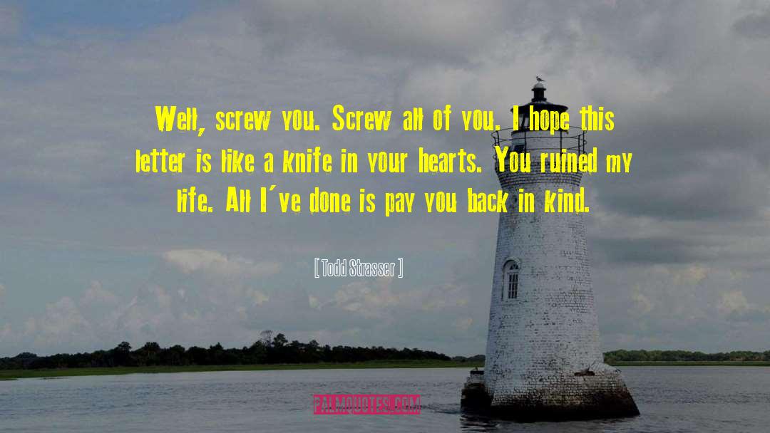 Screw You quotes by Todd Strasser