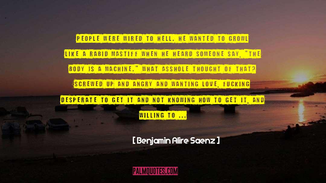 Screwed quotes by Benjamin Alire Saenz