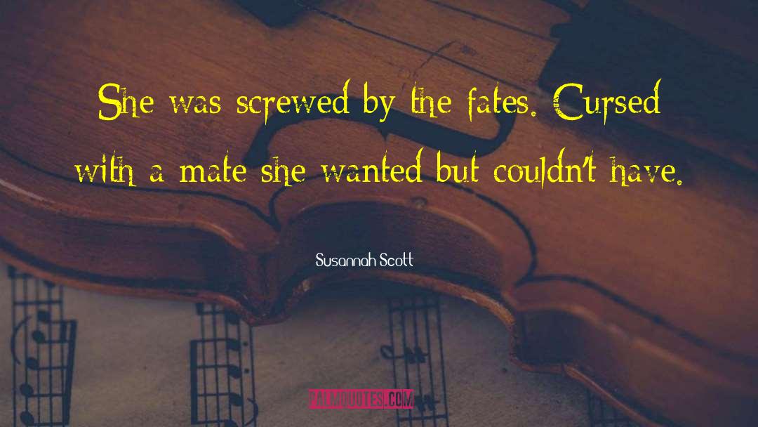 Screwed quotes by Susannah Scott