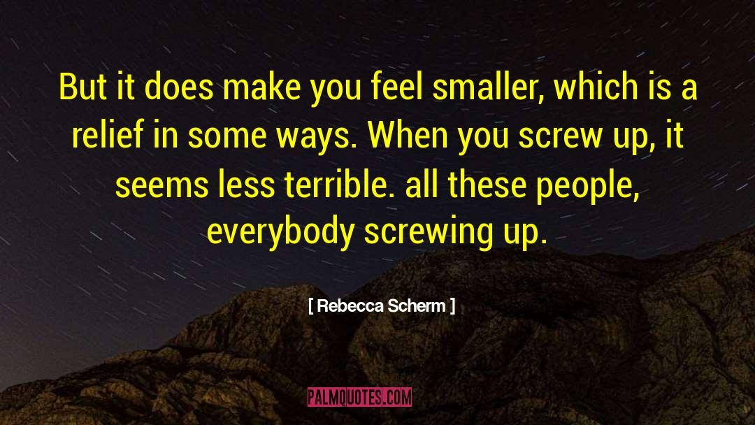 Screwing Up quotes by Rebecca Scherm